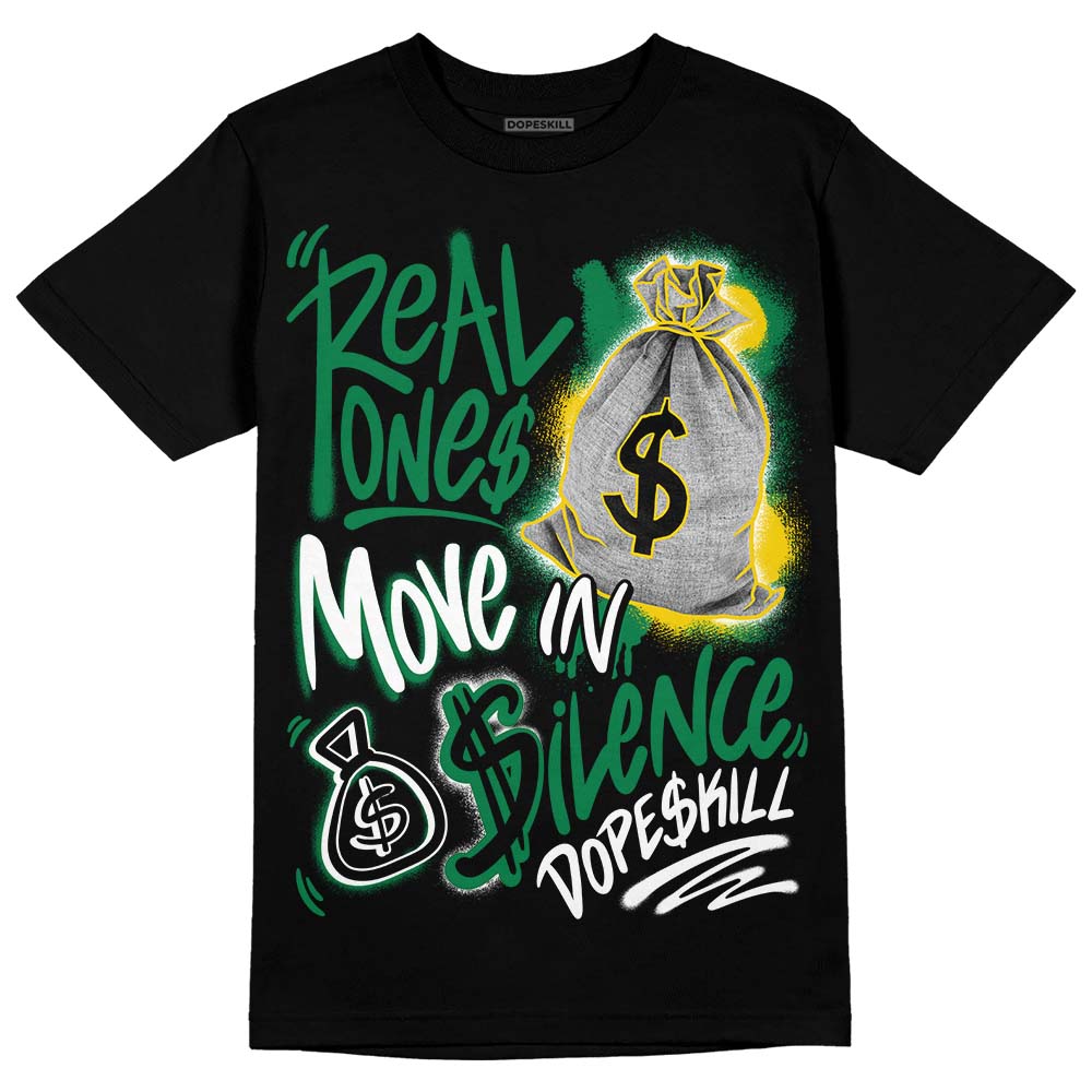 Lucky Green 5s DopeSkill T-Shirt Real Ones Move In Silence Graphic