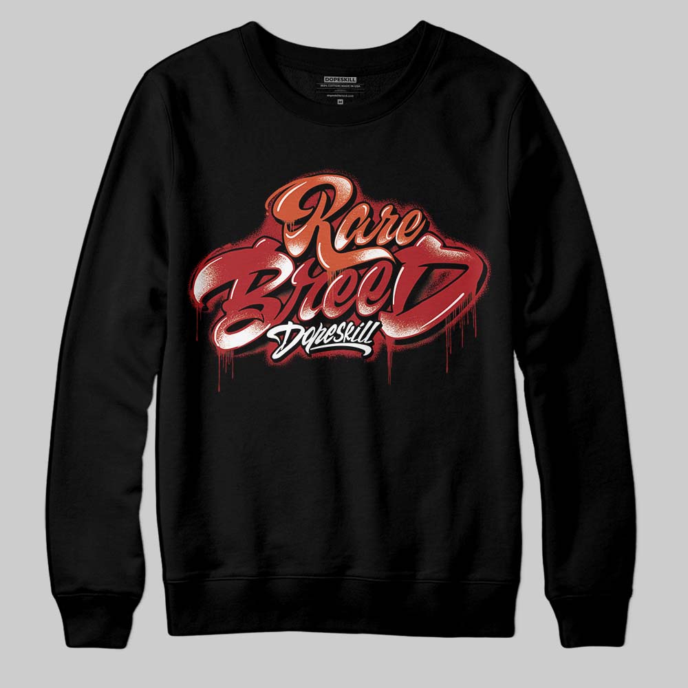 Brick By Brick 4s DopeSkill Sweatshirt Rare Breed Type Graphic