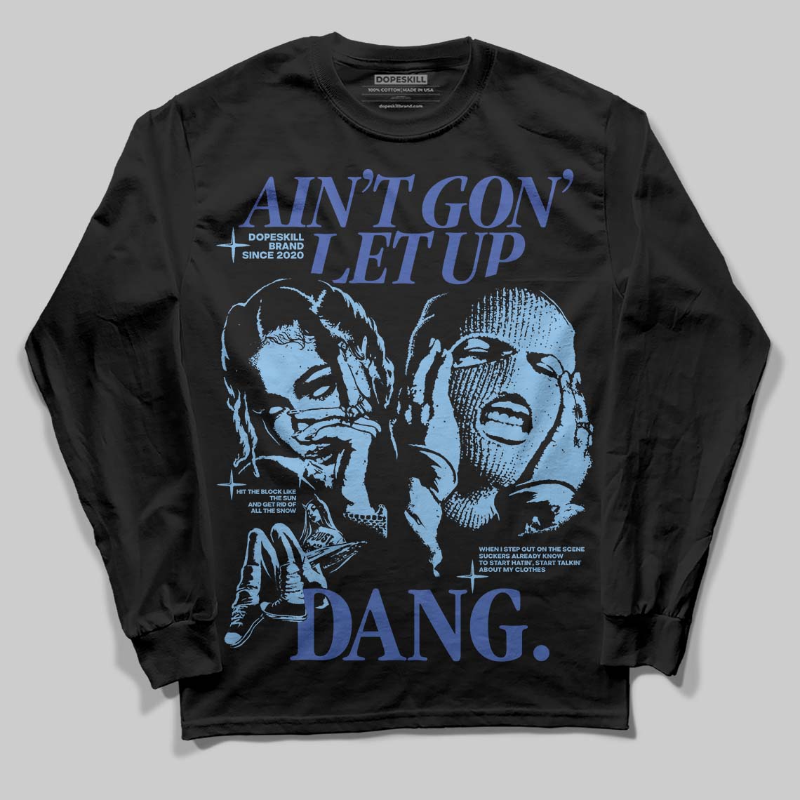 University Blue Collection DopeSkill Long Sleeve T-Shirt Ain't Gon' Let Up Graphic