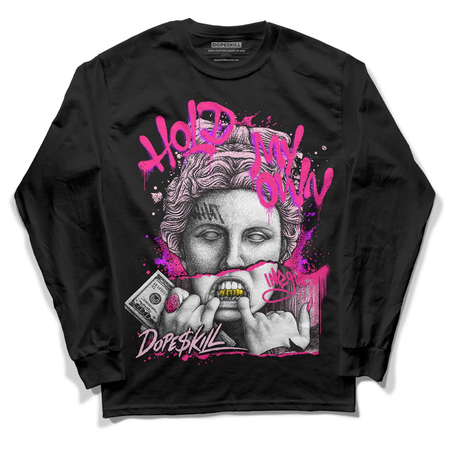 Dunk Low Pink Foam DopeSkill Long Sleeve T-Shirt Hold My Own Graphic