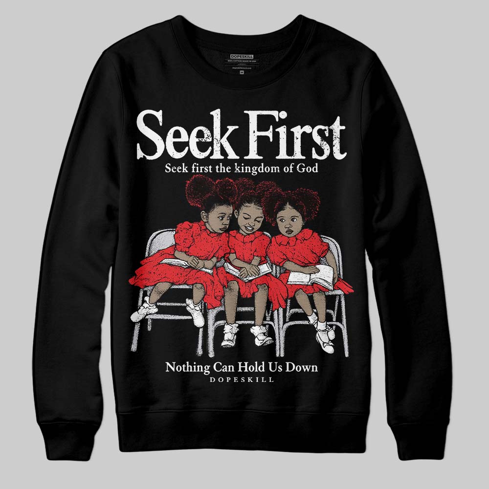 Red Cement 4s DopeSkill Sweatshirt New Seek First Graphic
