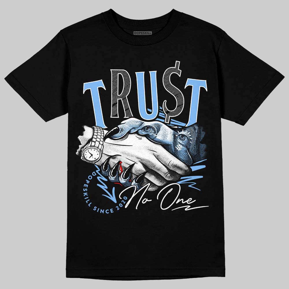 Powder Blue 9s DopeSkill T-Shirt Trust No One Graphic