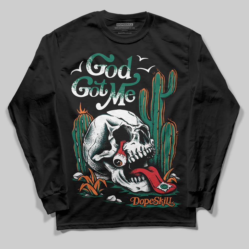 Oxidized Green 4s DopeSkill Long Sleeve T-Shirt God Got Me Graphic