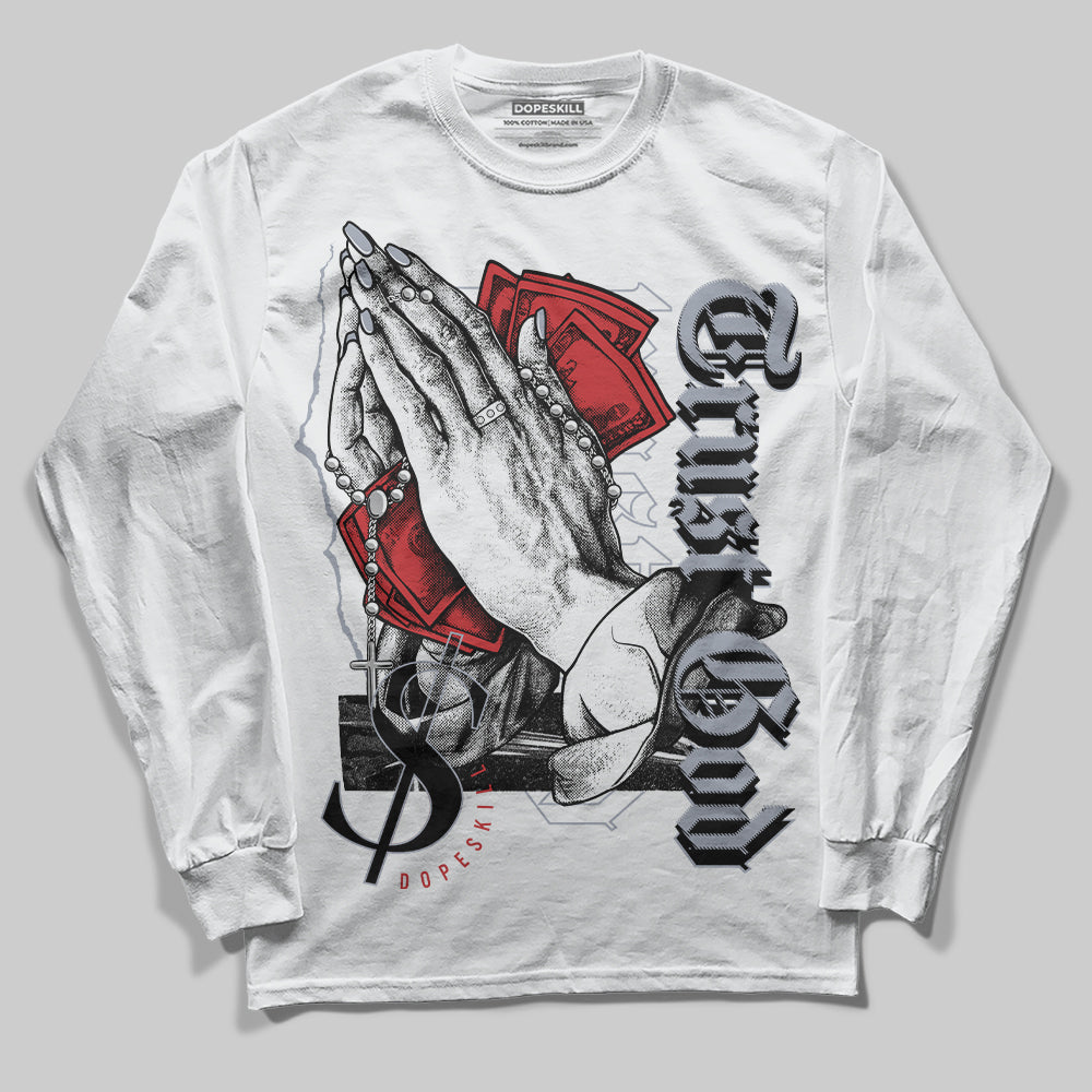 Bred Reimagined 4s DopeSkill Long Sleeve T-Shirt Trust God Graphic