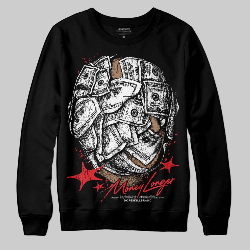 Cherry 11s DopeSkill Sweatshirt Money Longer Graphic