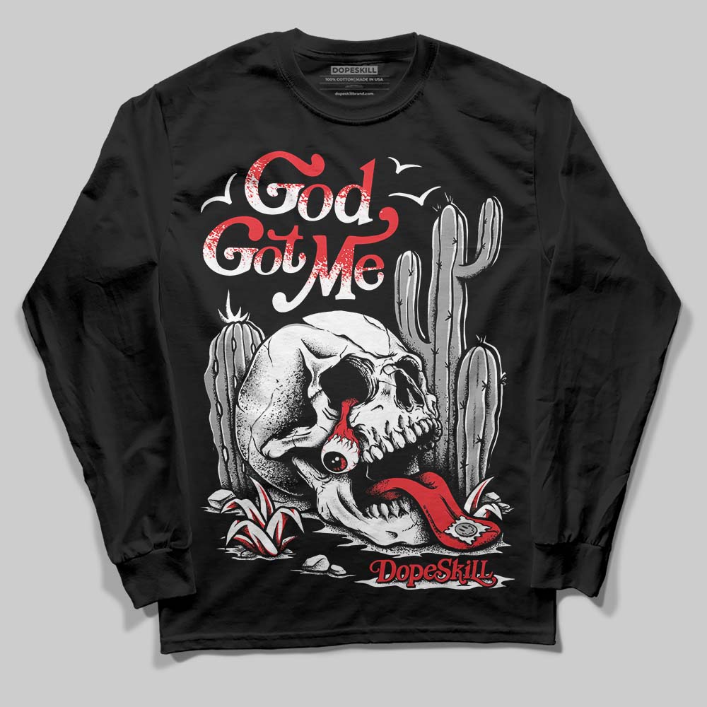 Black and White Collection DopeSkill Long Sleeve T-Shirt God Got Me Graphic