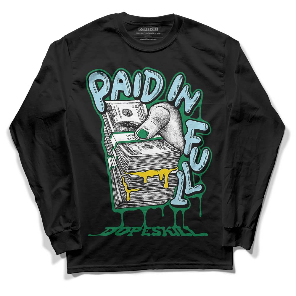 Lucky Green 5s DopeSkill Long Sleeve T-Shirt Paid In Full Graphic