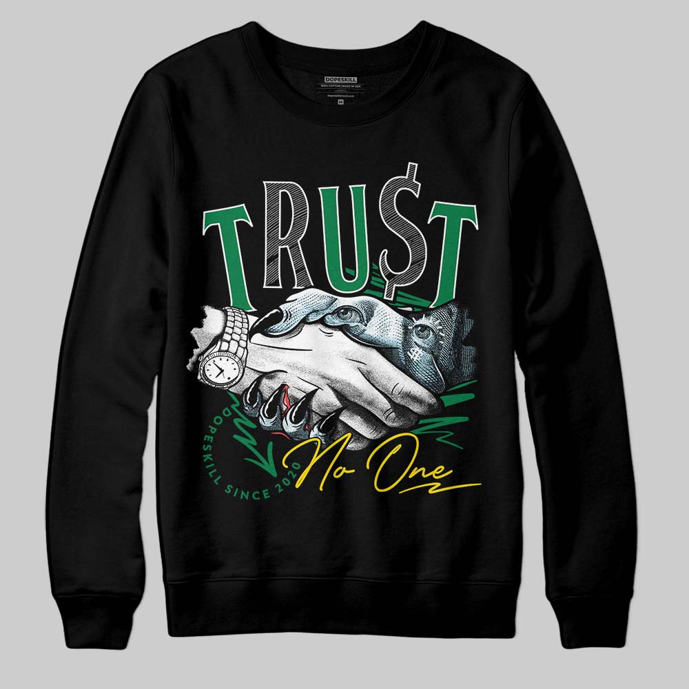 Lucky Green 5s DopeSkill Sweatshirt Trust No One Graphic