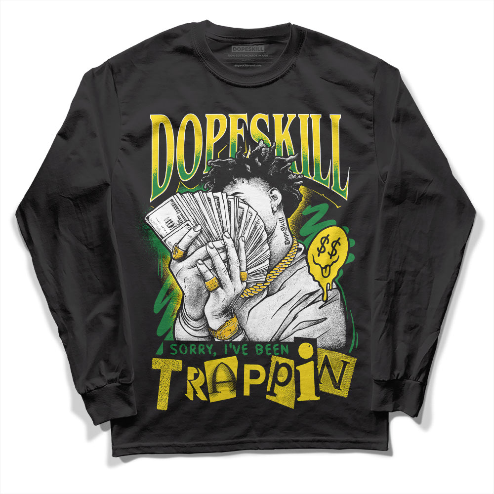 Dunk Low Reverse Brazil DopeSkill Long Sleeve T-Shirt Sorry I've Been Trappin Graphic