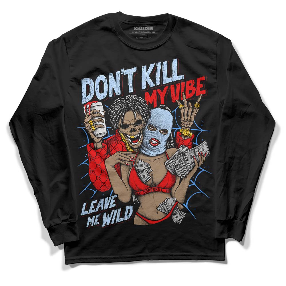 Cherry 11s DopeSkill Long Sleeve T-Shirt Don't Kill My Vibe Graphic