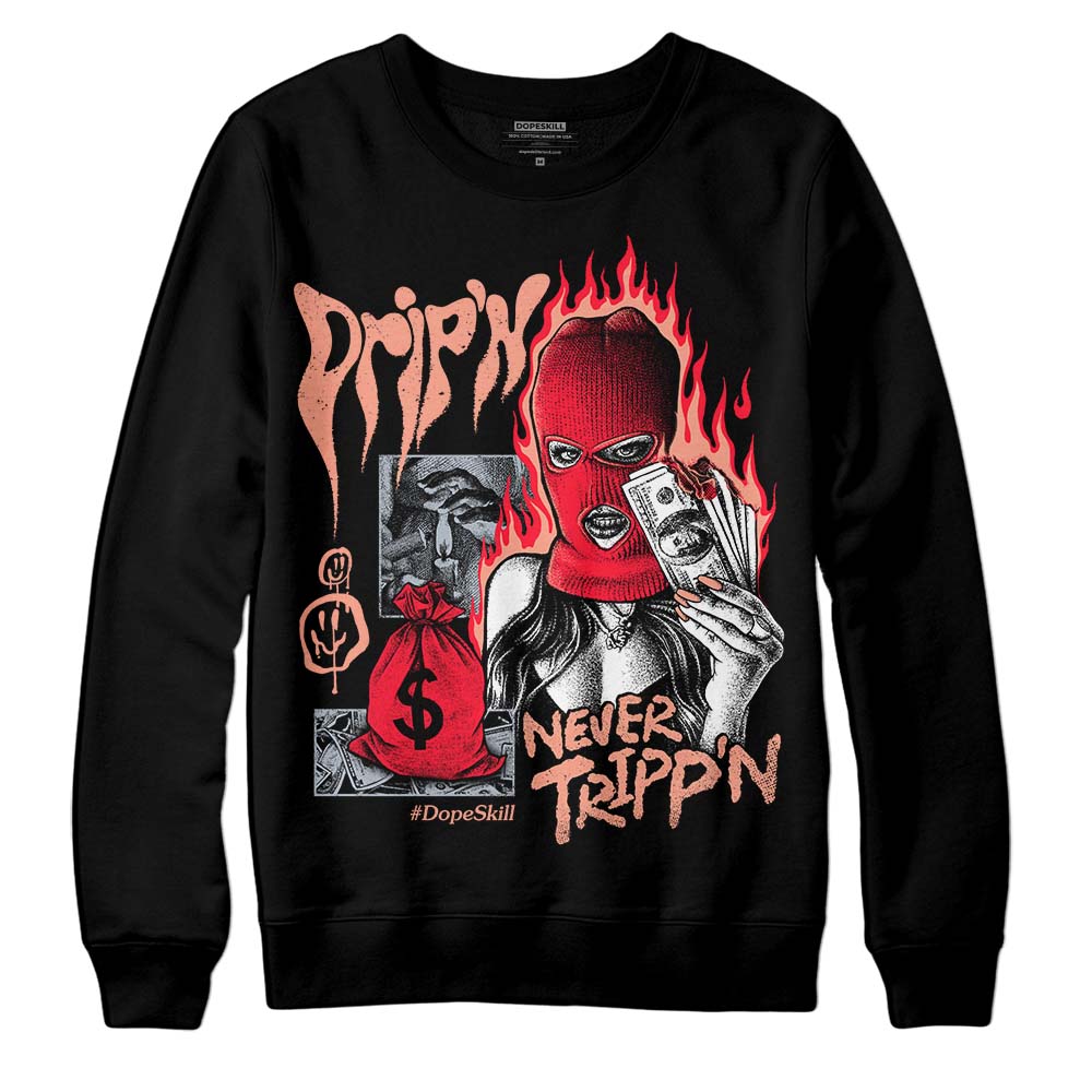 Crimson Bliss 5s DopeSkill Sweatshirt Drip'n Never Tripp'n Graphic