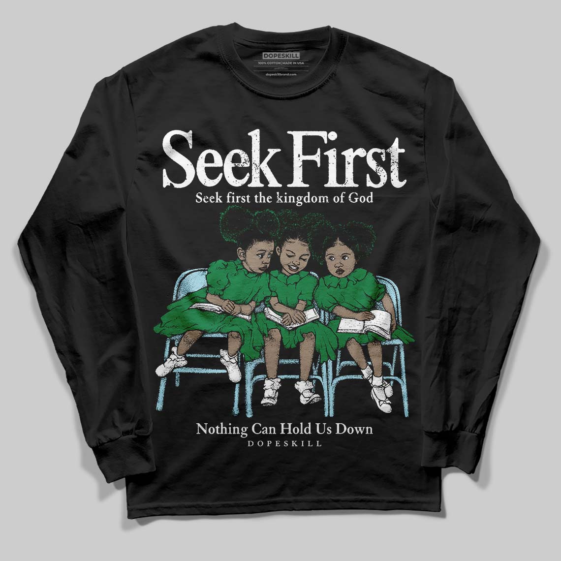 Lucky Green 5s DopeSkill Long Sleeve T-Shirt New Seek First Graphic