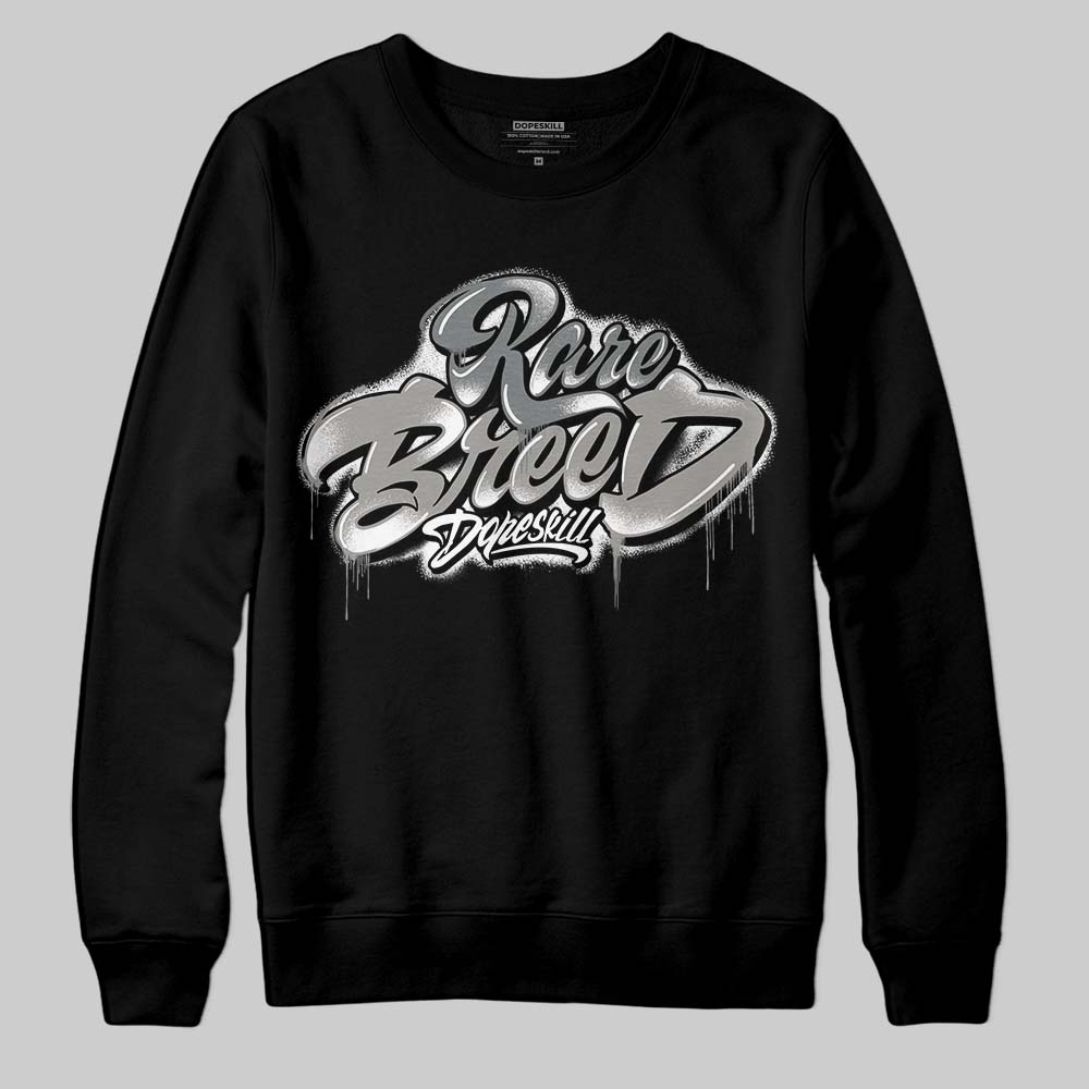 Cool Grey 9s DopeSkill Sweatshirt Rare Breed Type Graphic