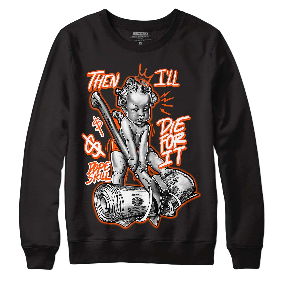 Orange Milk DopeSkill Sweatshirt Then I'll Die For It Graphic