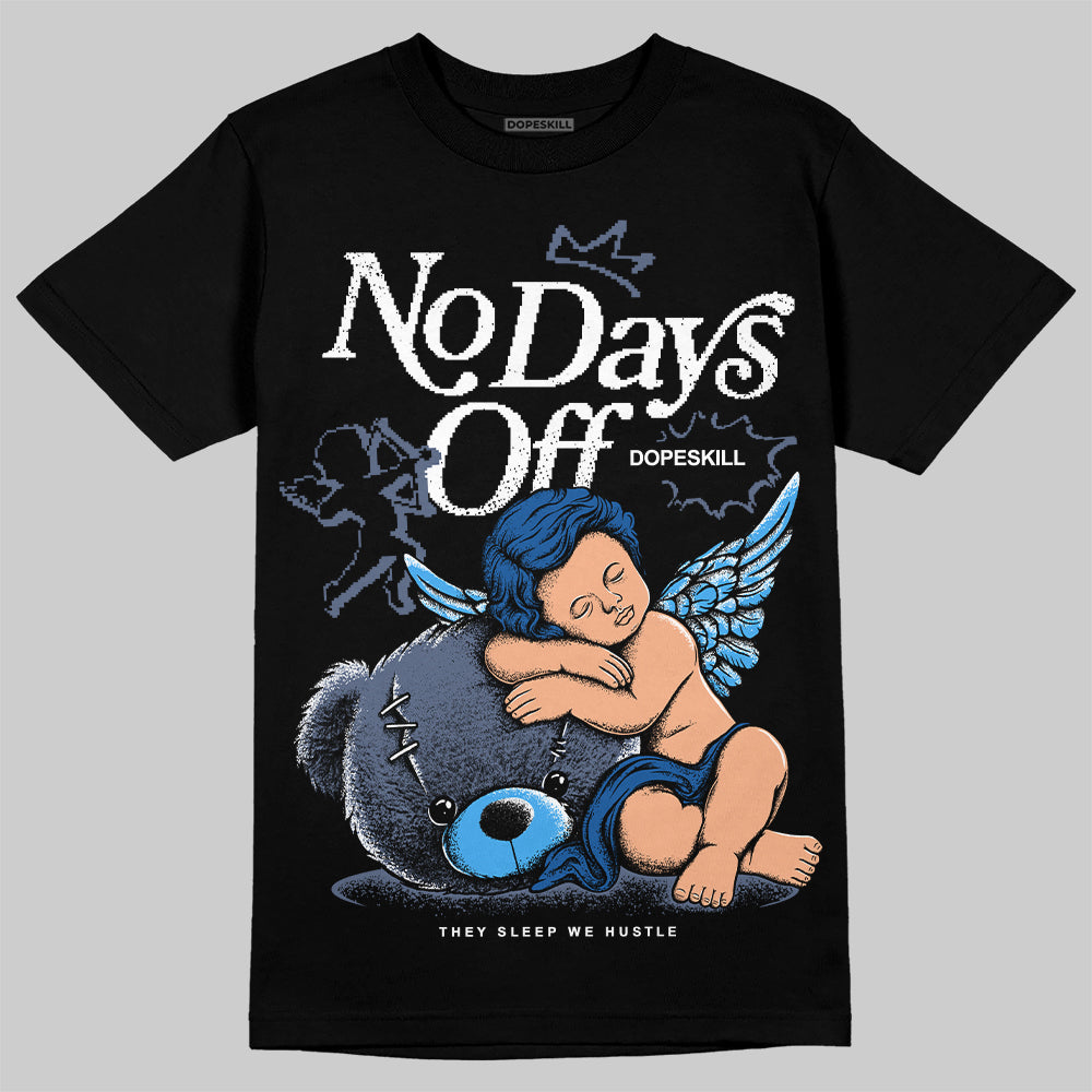 Diffused Blue 11s DopeSkill T-Shirt New No Days Off Graphic