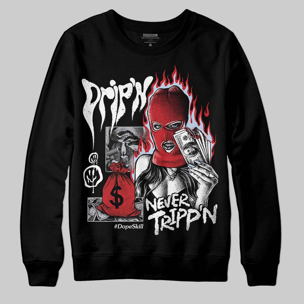 Black Metallic Reimagined 5s DopeSkill Sweatshirt Drip'n Never Tripp'n Graphic