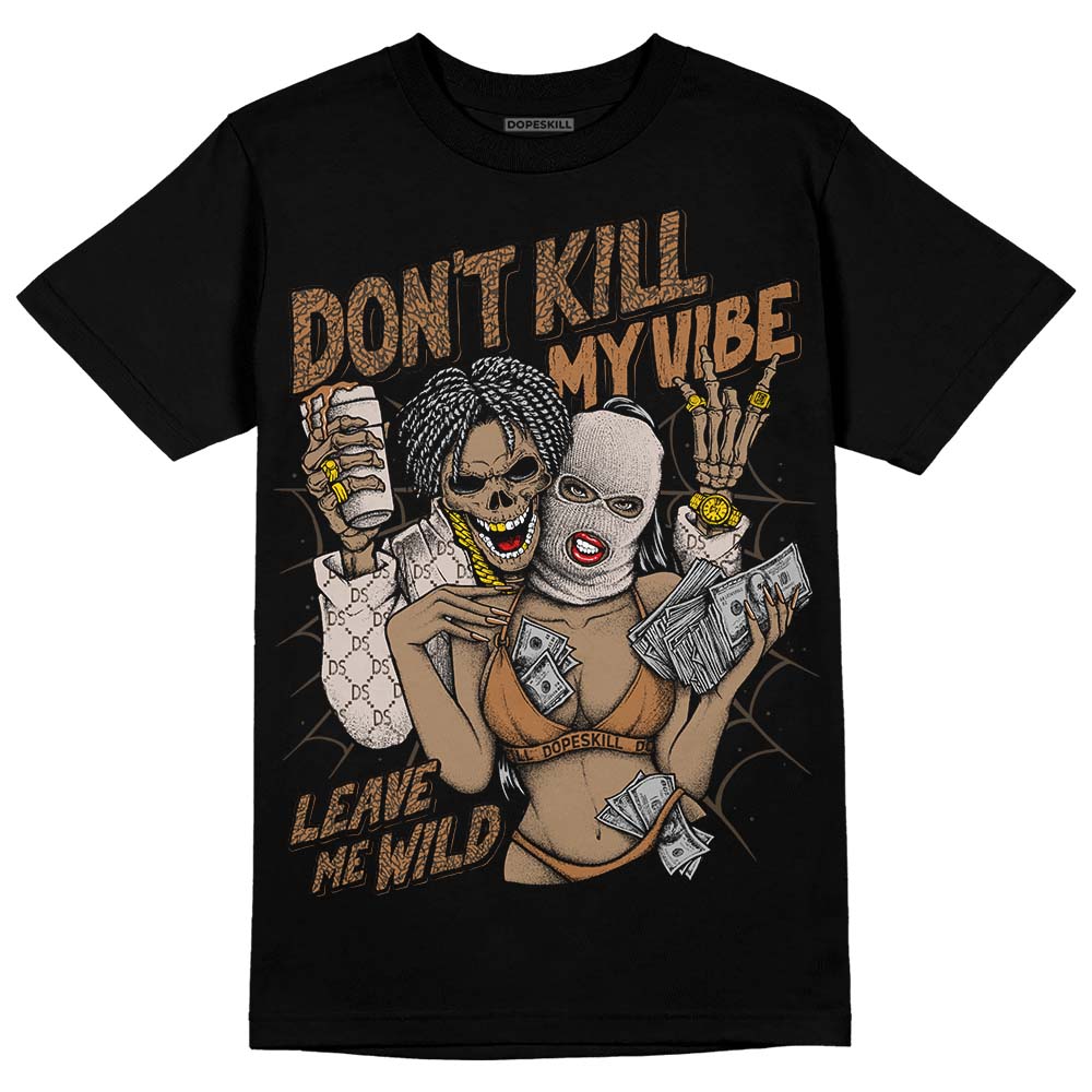 Palomino 3s DopeSkill T-Shirt Don't Kill My Vibe Graphic