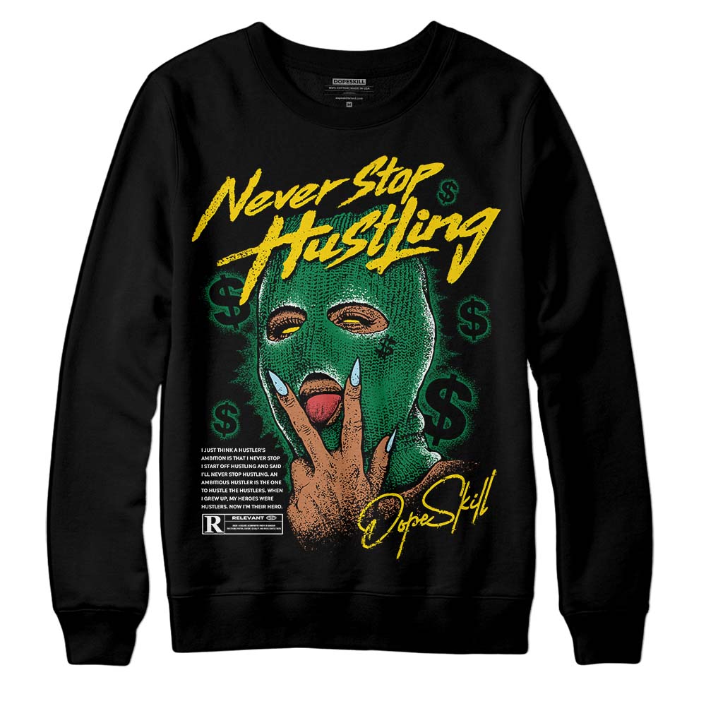 Lucky Green 5s DopeSkill Sweatshirt Never Stop Hustling Graphic
