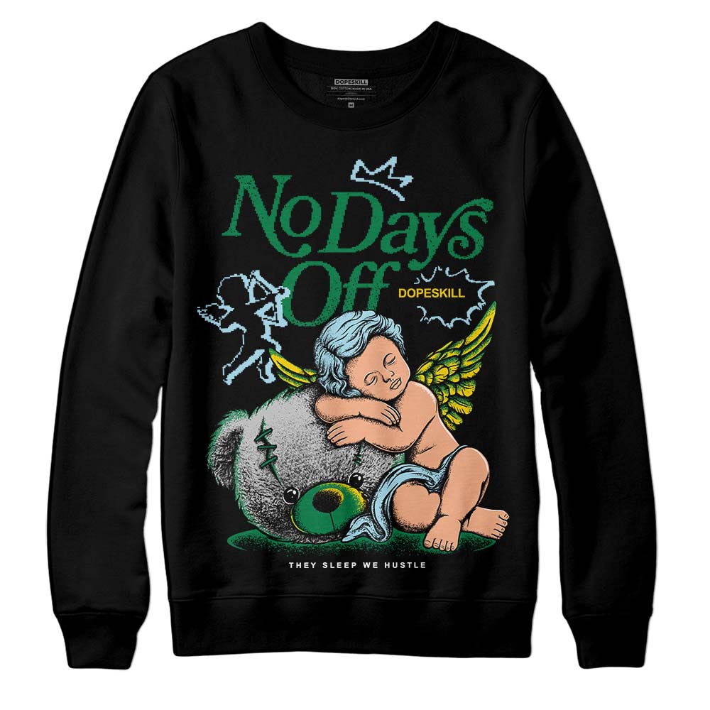Lucky Green 5s DopeSkill Sweatshirt New No Days Off Graphic