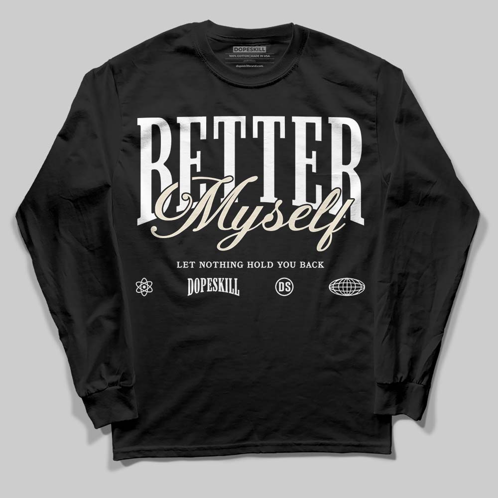 Reverse Metallic 5s DopeSkill Long Sleeve T-Shirt Better Myself Graphic