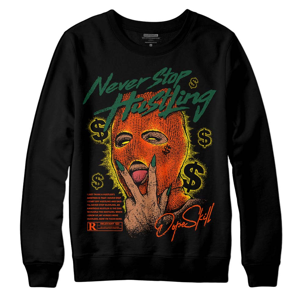 Dunk Team Dark Green Orange DopeSkill Sweatshirt Never Stop Hustling Graphic