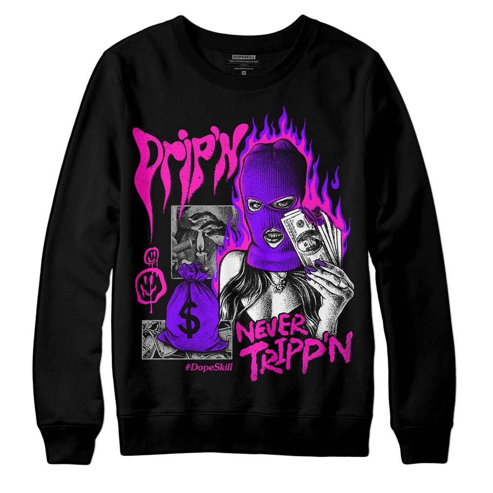 Dunk Active Fuchsia DopeSkill Sweatshirt Drip'n Never Tripp'n Graphic