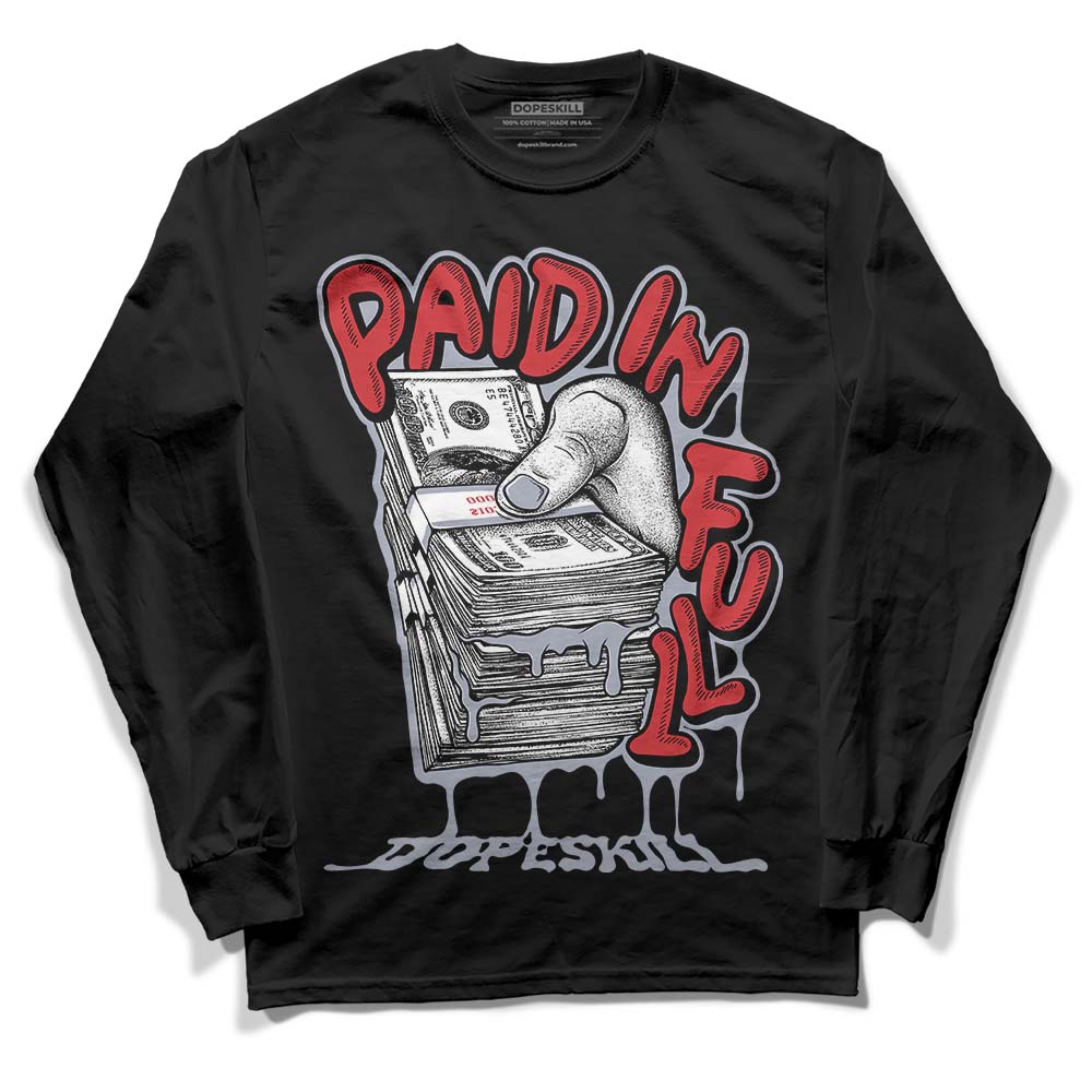 Bred Reimagined 4s DopeSkill Long Sleeve T-Shirt Paid In Full Graphic