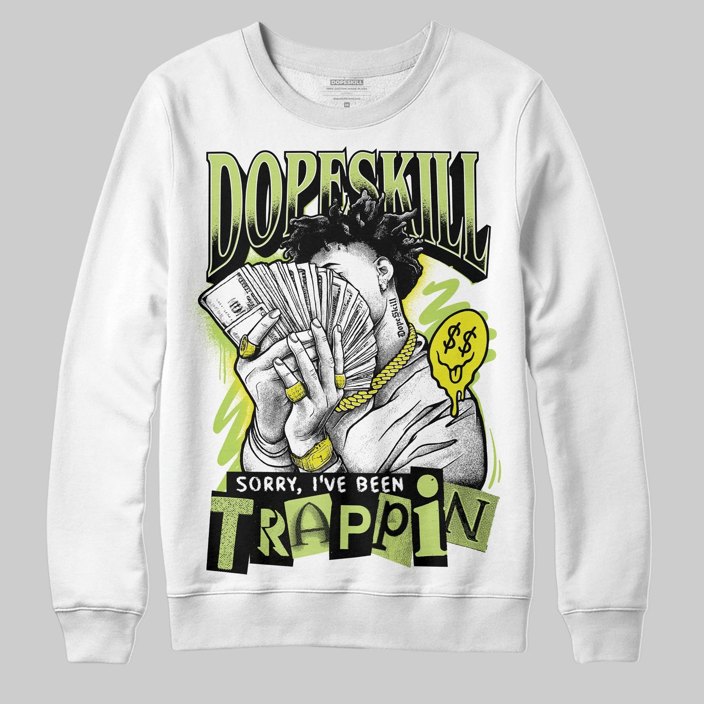 Bright Cactus 13s DopeSkill Sweatshirt Sorry I've Been Trappin Graphic