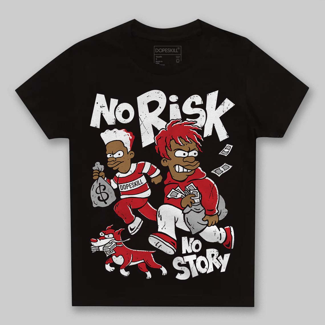Bred 11s DopeSkill Toddler Kids T-shirt No Risk No Story Graphic