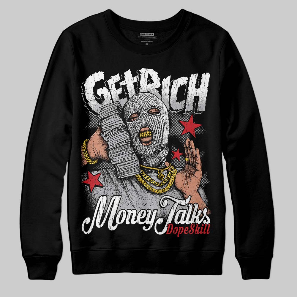 White Cement 4s DopeSkill Sweatshirt Get Rich Graphic