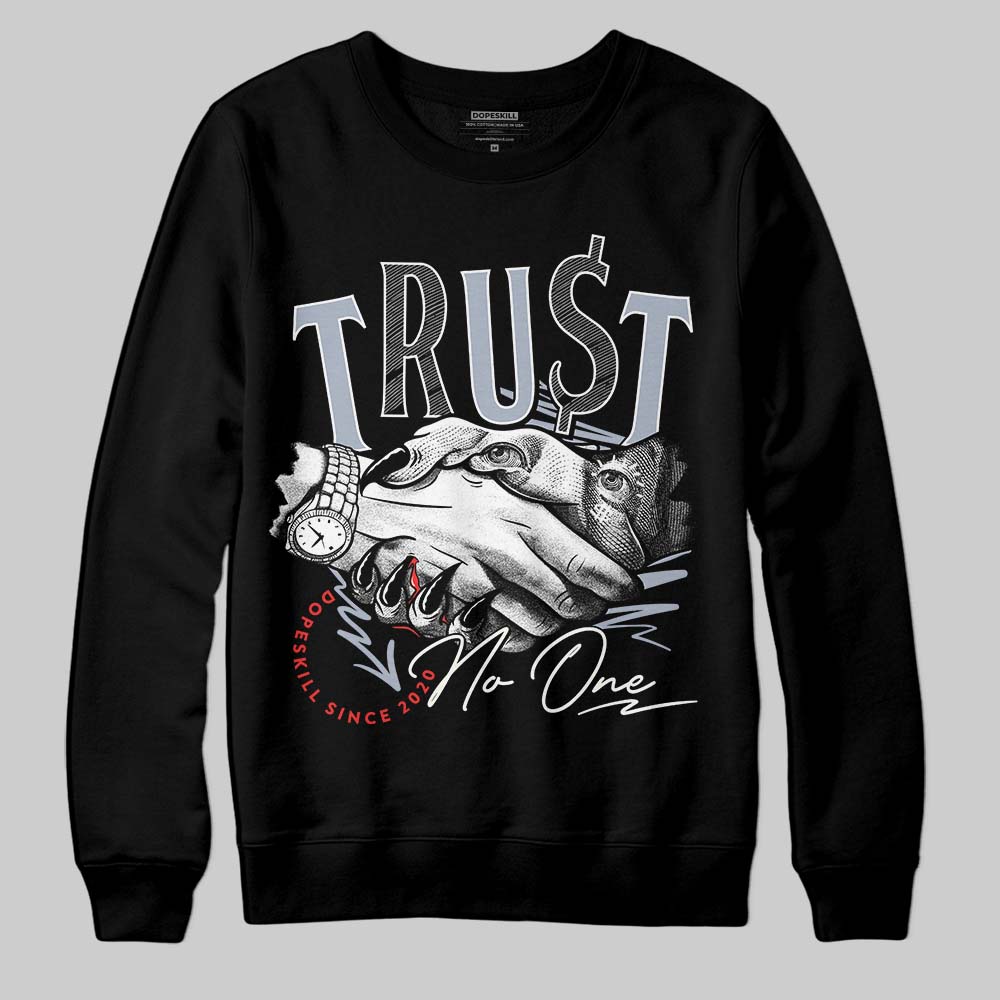 White Cement Reimagined 3s DopeSkill Sweatshirt Trust No One Graphic