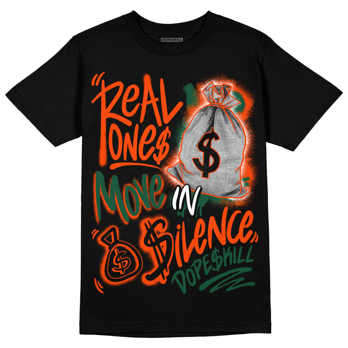Dunk Low Team Dark Green Orange DopeSkill T-Shirt Real Ones Move In Silence Graphic