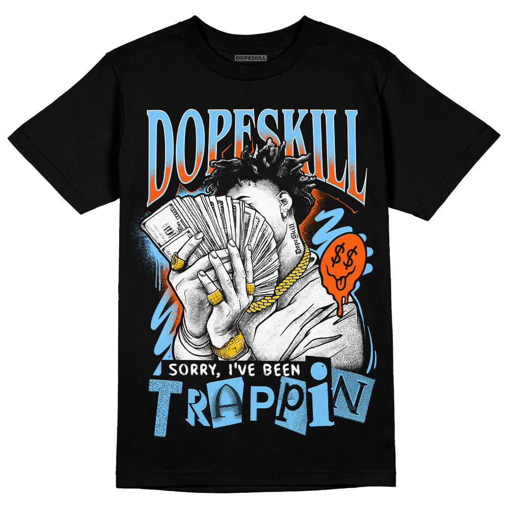 Dunk Low Futura University Blue DopeSkill T-Shirt Sorry I've Been Trappin Graphic