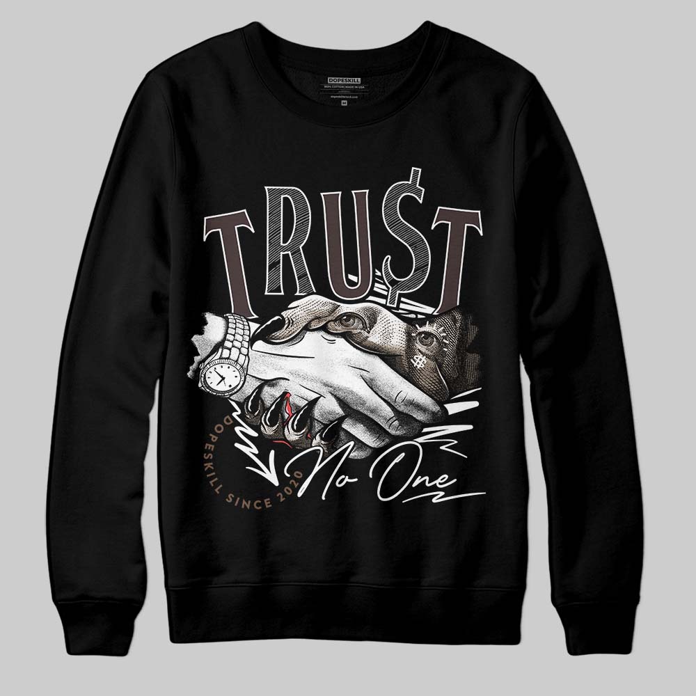 Baroque Brown 12s DopeSkill Sweatshirt Trust No One Graphic