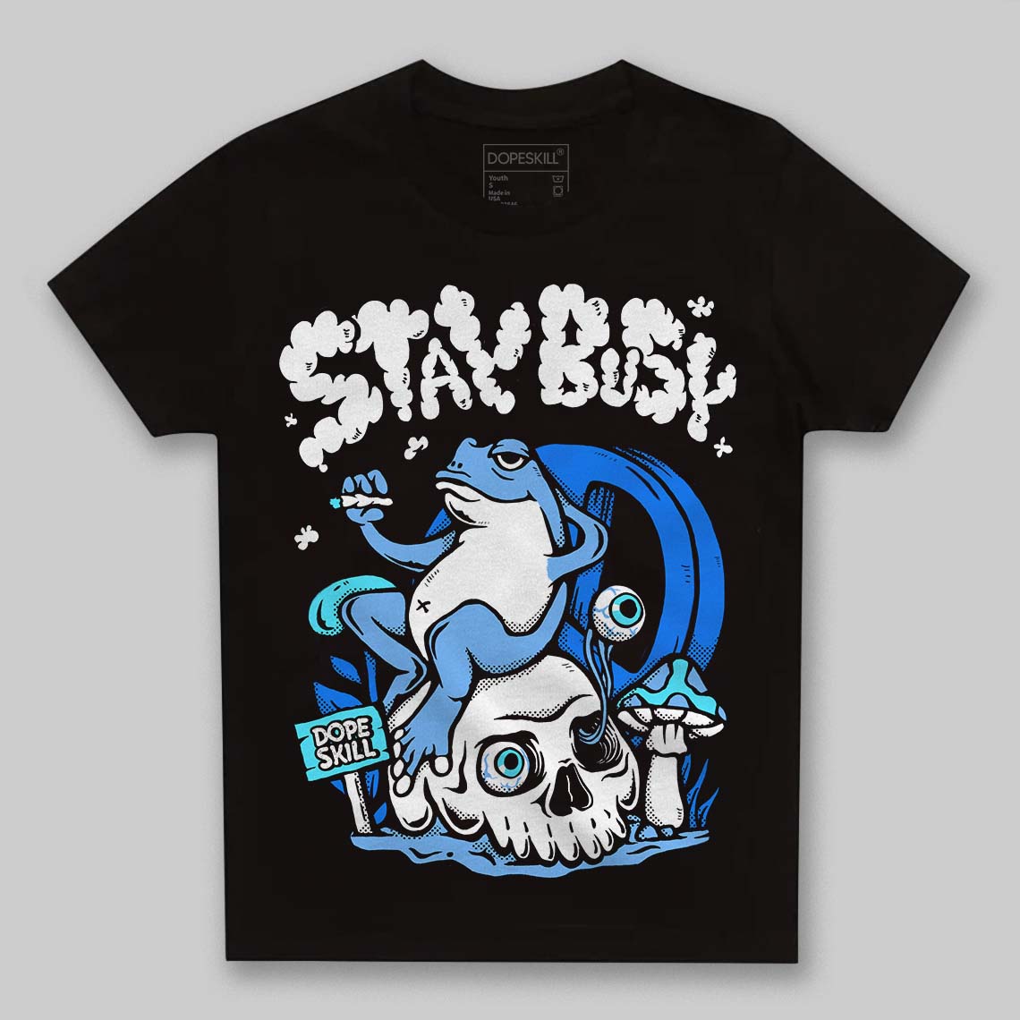 Powder Blue 9s DopeSkill Toddler Kids T-shirt Stay Busy Graphic