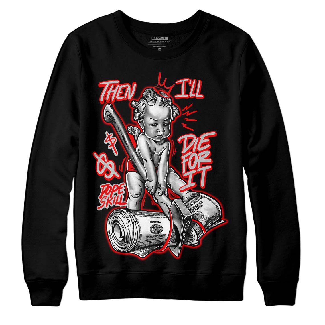 Cherry 12s DopeSkill Sweatshirt Then I'll Die For It Graphic