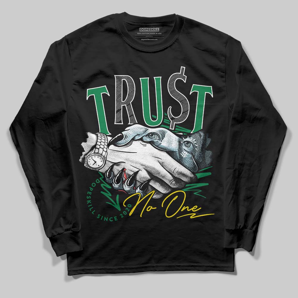 Lucky Green 5s DopeSkill Long Sleeve T-Shirt Trust No One Graphic