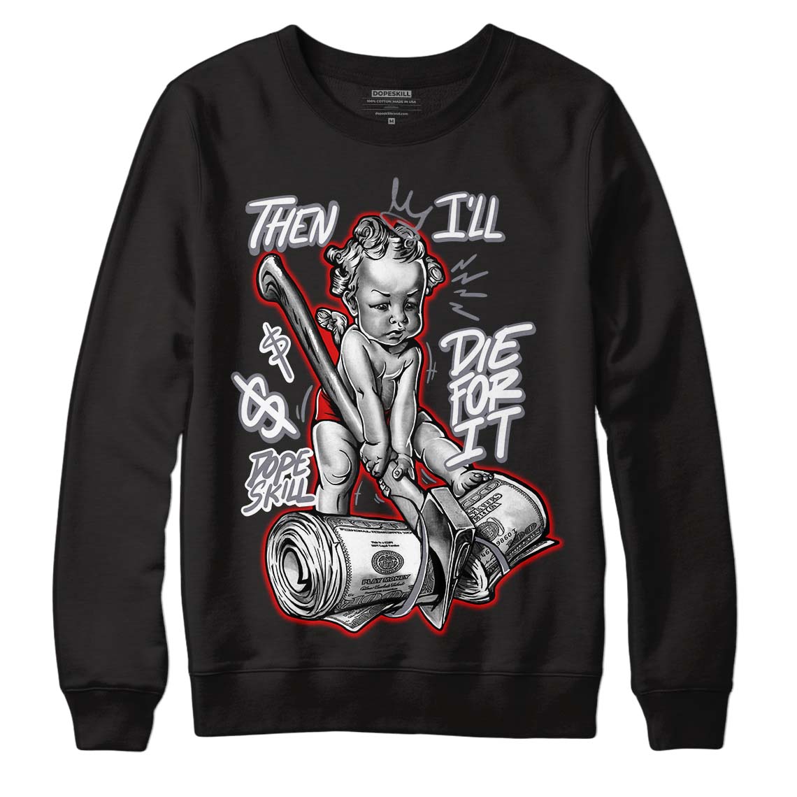 Fire Red 9s DopeSkill Sweatshirt Then I'll Die For It Graphic