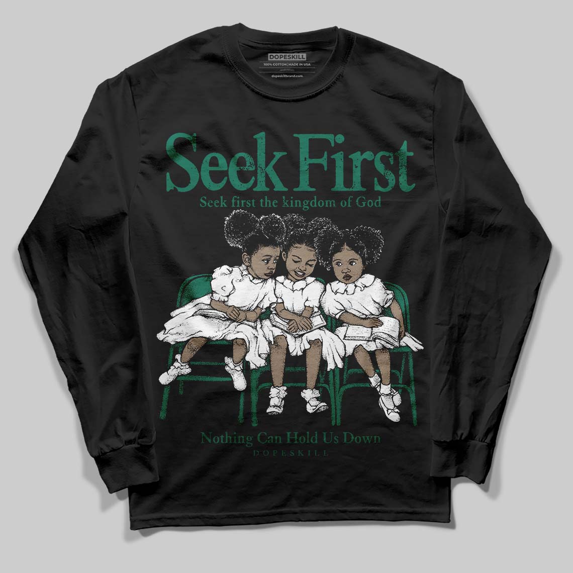 Oxidized Green 4s DopeSkill Long Sleeve T-Shirt New Seek First Graphic