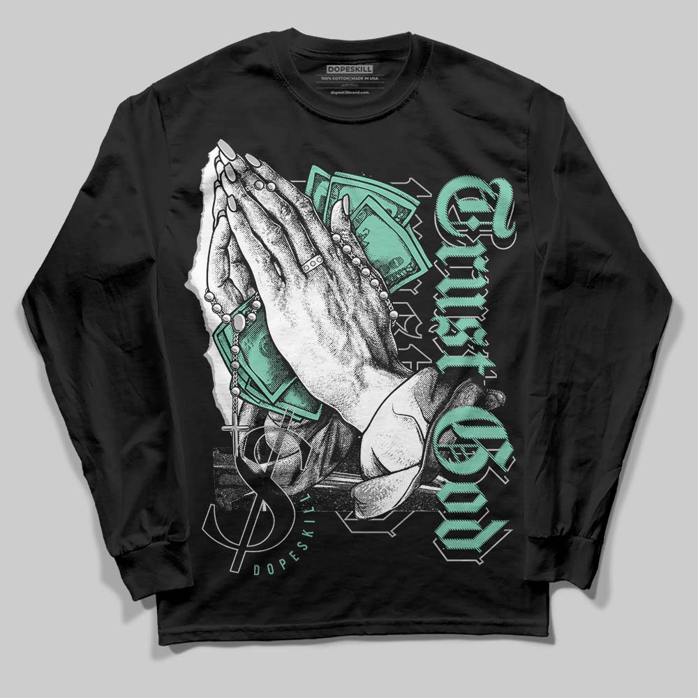 Green Glow 3s DopeSkill Long Sleeve T-Shirt Trust God Graphic