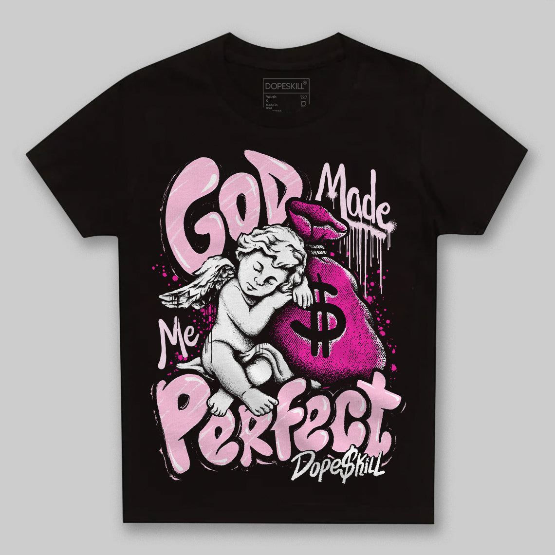 Triple Pink Dunk Low DopeSkill Toddler Kids T-shirt God Made Me Perfect Graphic