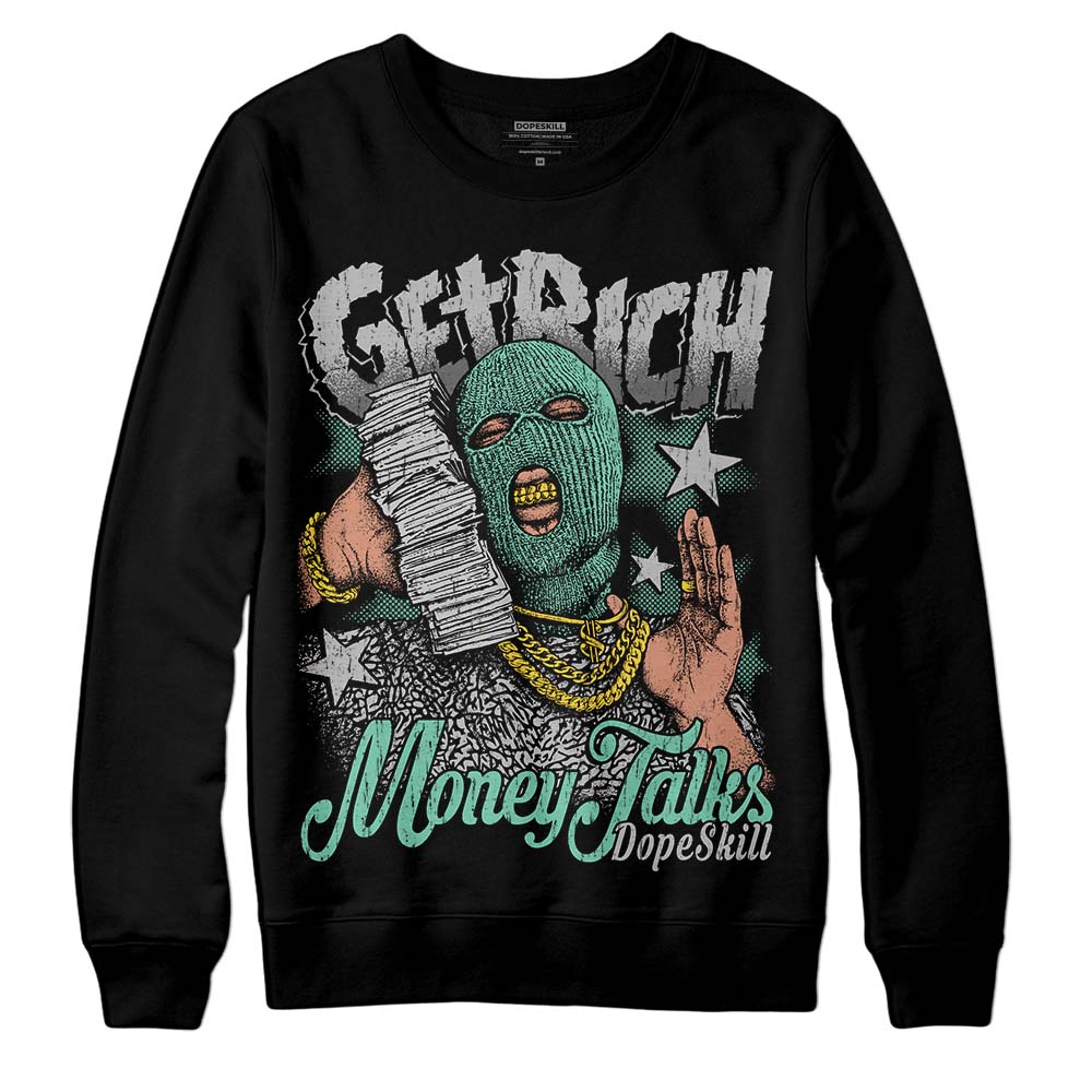 Green Glow 3s DopeSkill Sweatshirt Get Rich Graphic