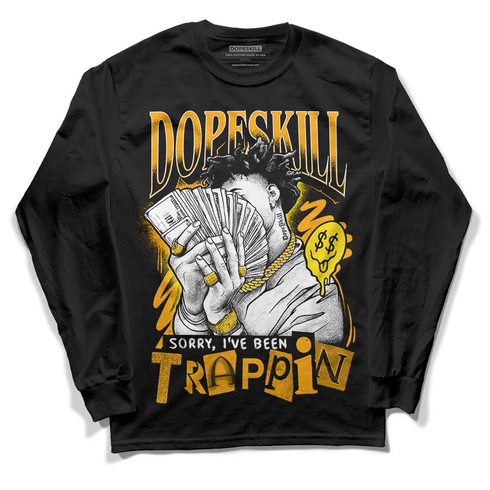 Black Taxi 12s DopeSkill Long Sleeve T-Shirt Sorry I've Been Trappin Graphic
