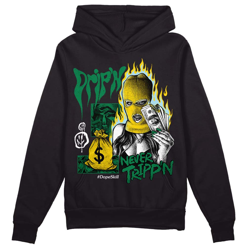 Lucky Green 5s DopeSkill Hoodie Sweatshirt Drip'n Never Tripp'n Graphic