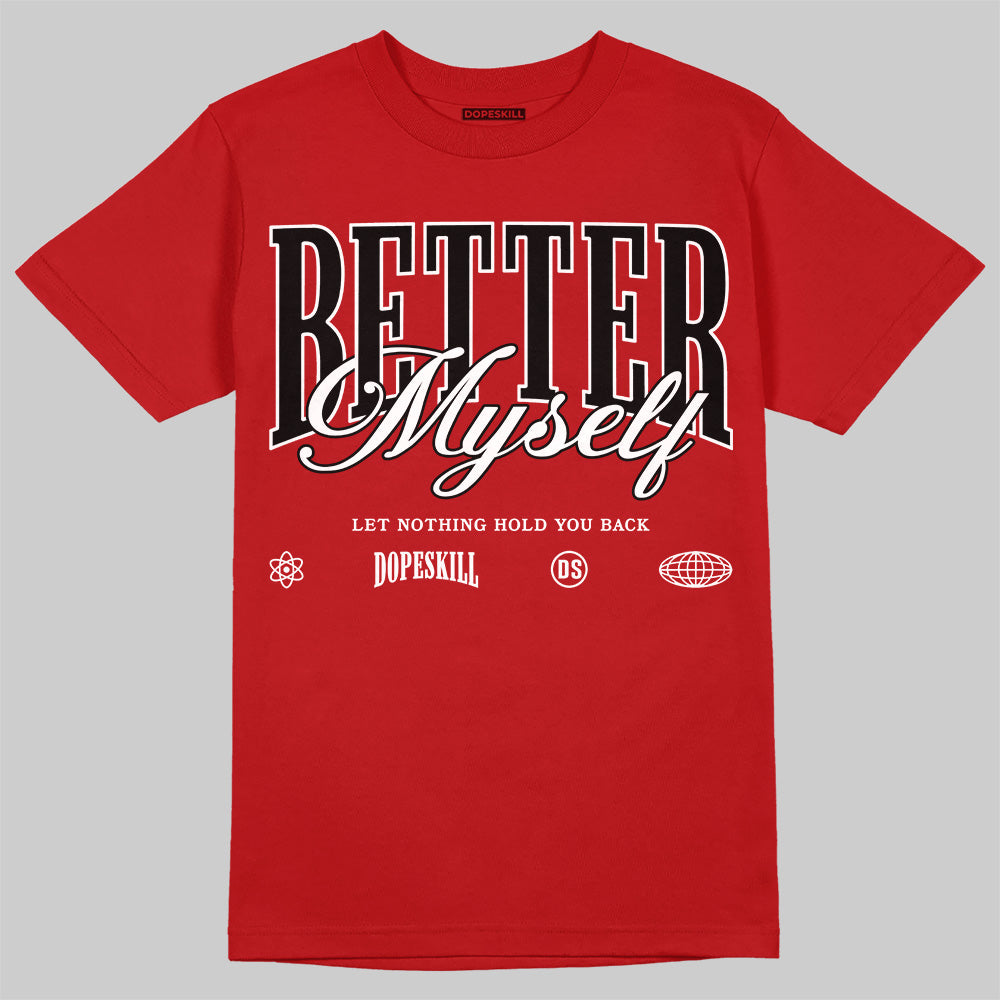 Black Toe Reimagined 1s DopeSkill T-Shirt Better Myself Graphic
