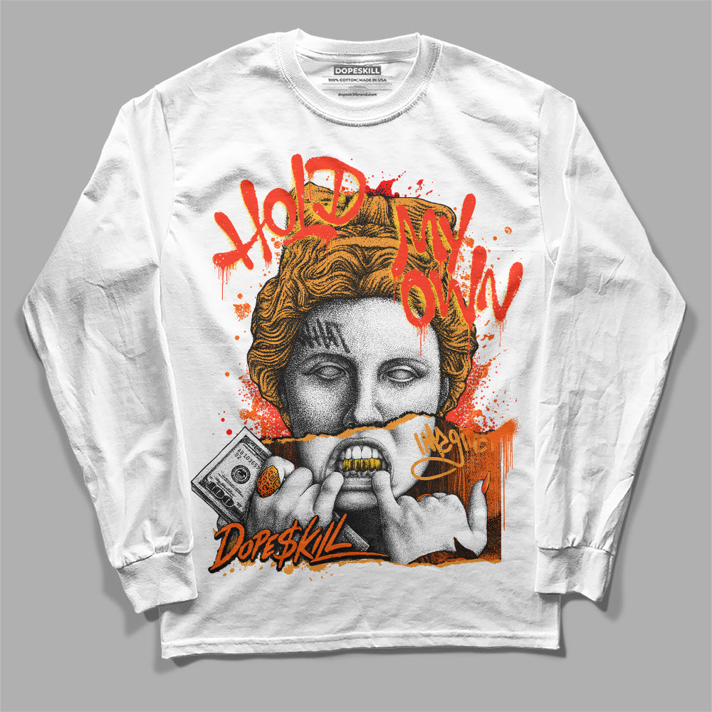 Brilliant Orange 12s DopeSkill Long Sleeve T-Shirt Hold My Own Graphic