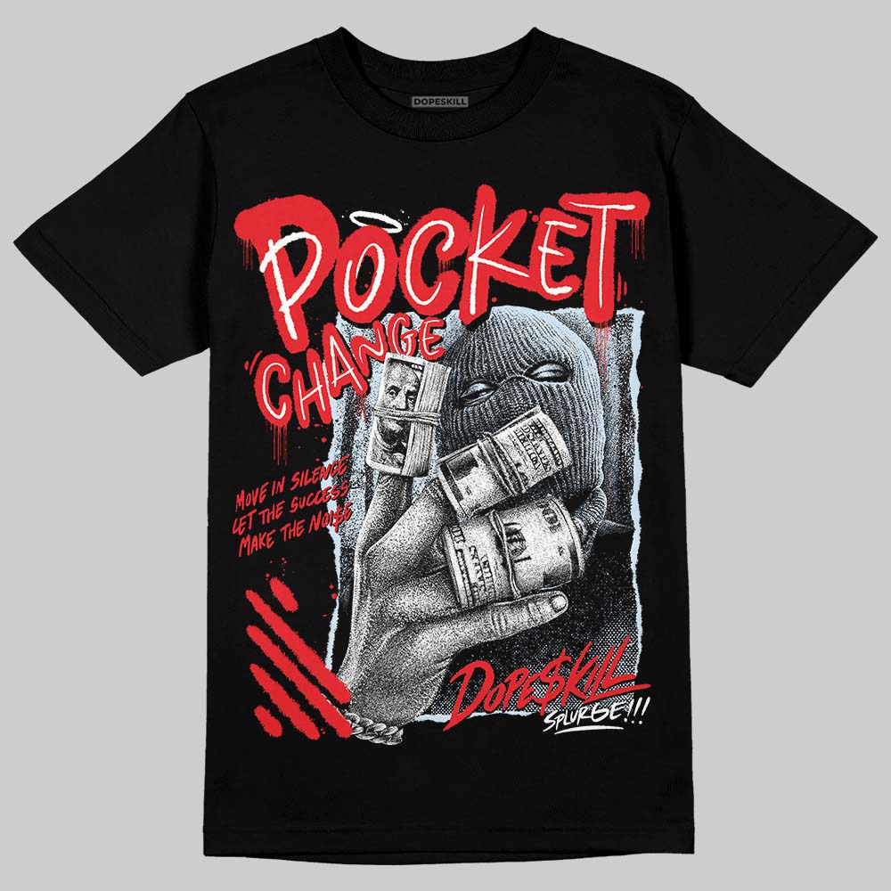 Cherry 11s DopeSkill T-Shirt Pocket Change Graphic