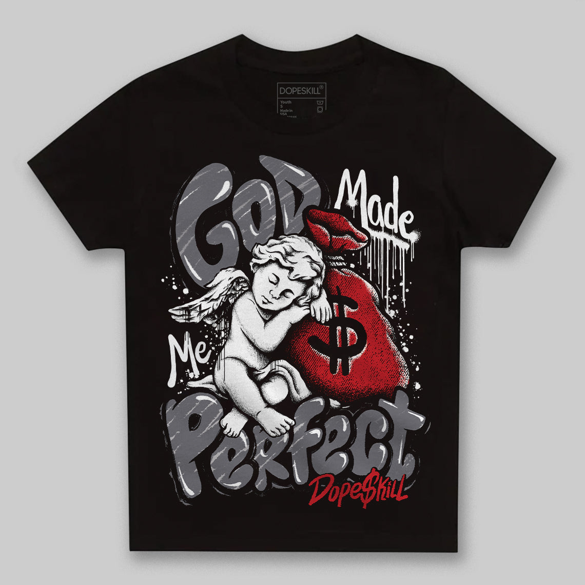 Cement Grey 3s DopeSkill Toddler Kids T-shirt God Made Me Perfect Graphic