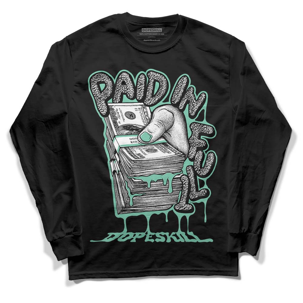 Green Glow 3s DopeSkill Long Sleeve T-Shirt Paid In Full Graphic