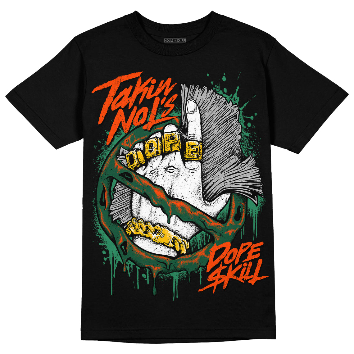Dunk Team Dark Green Orange DopeSkill T-Shirt Takin No L's Graphic